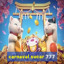 carnaval sucar 777